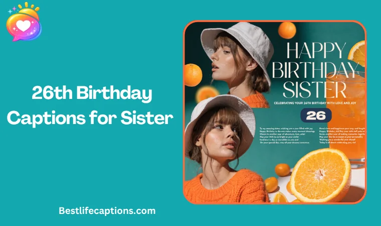 26th Birthday Captions for Sister 