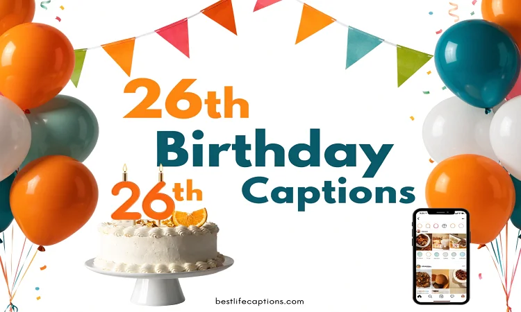 26th Birthday Captions