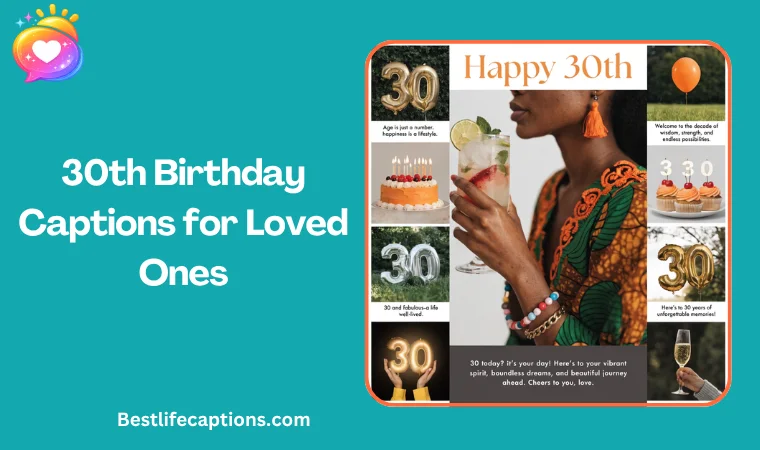 30th Birthday Captions for Loved Ones