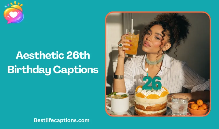 Aesthetic 26th Birthday Captions