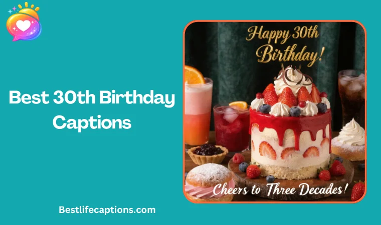 Best 30th Birthday Captions