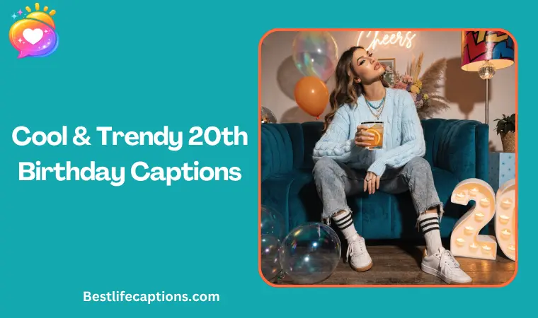 Cool & Trendy 20th Birthday Captions