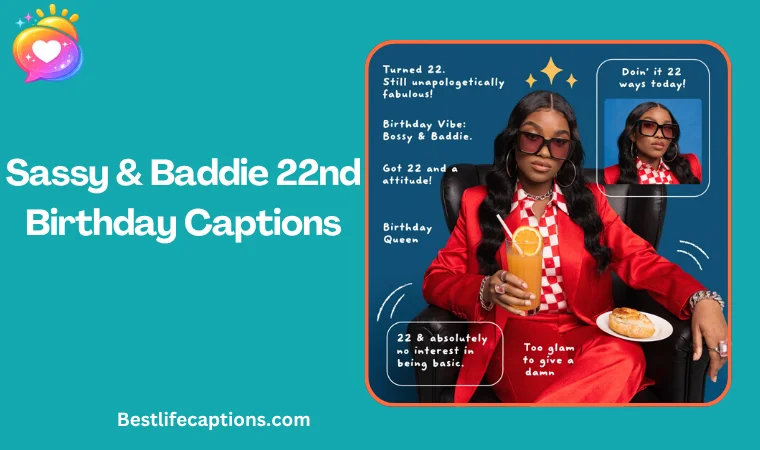 Sassy & Baddie 22nd Birthday Captions