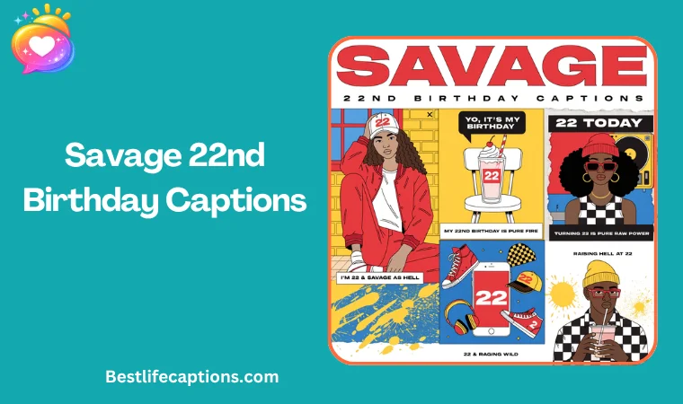 Savage 22nd Birthday Captions