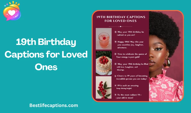 19th Birthday Captions for Loved Ones