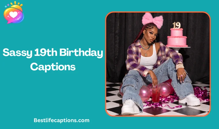 Sassy 19th Birthday Captions
