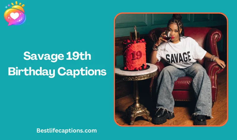 Savage 19th Birthday Captions