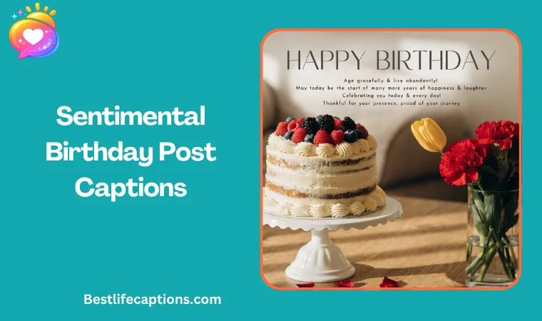 Sentimental Birthday Post Captions